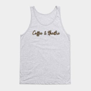 Coffee And Theatre Tank Top